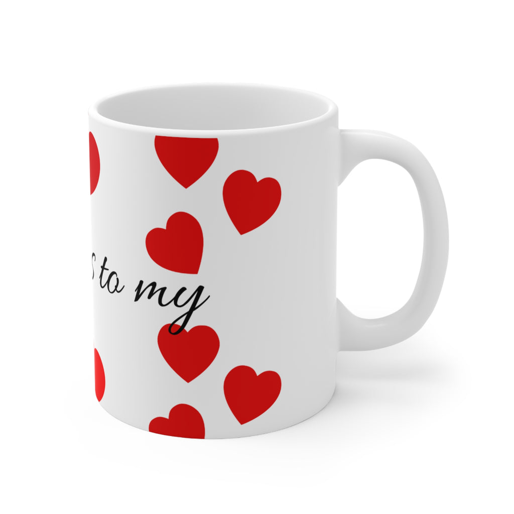 Coffee Mug — "A Lot of Kisses to My" Red Heart Pattern (11oz, 15oz)